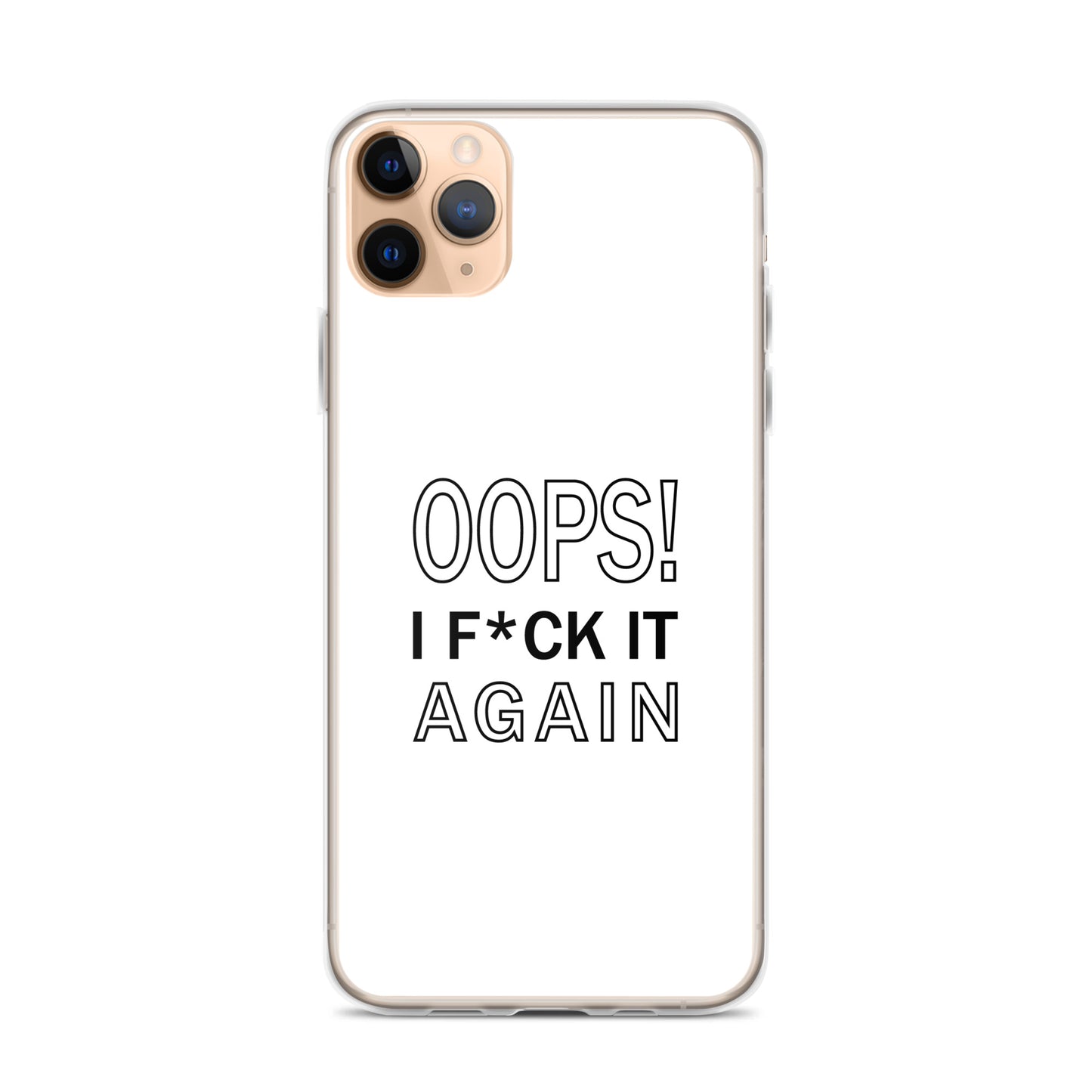 Coque iPhone Oops I f*ck it again - Sedurro