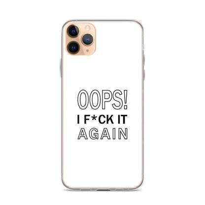 Coque iPhone Oops I f*ck it again - Sedurro