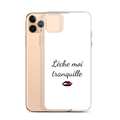 Coque iPhone Lèche moi tranquille - Sedurro