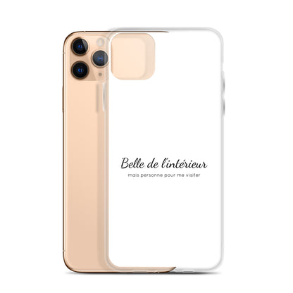 Coque iPhone Belle de l'intérieur mais personne pour me visiter - Sedurro