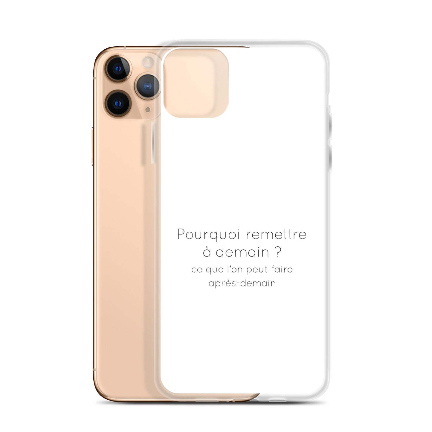 Coque iPhone Pourquoi remettre à demain ce que l'on peut faire après-demain - Sedurro