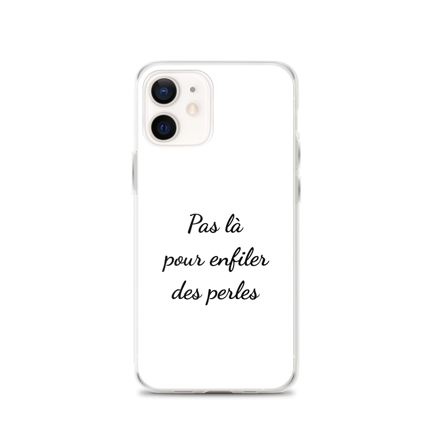 Coque iPhone Pas là pour enfiler des perles - Sedurro