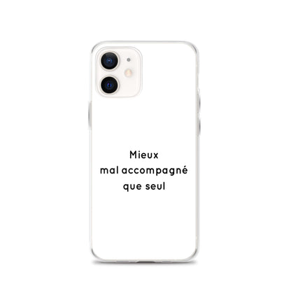 Coque iPhone Mieux mal accompagné que seul - Sedurro