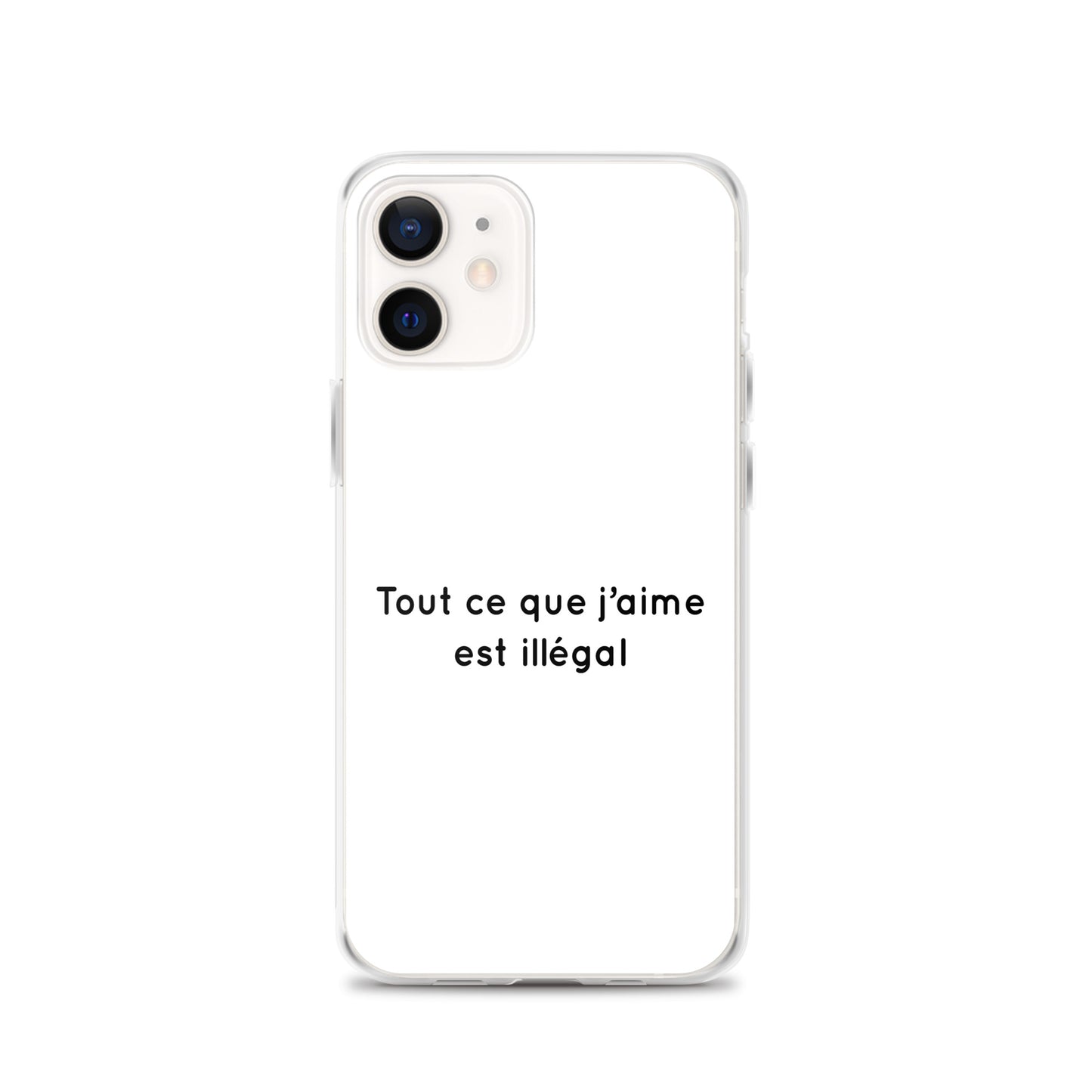 Coque iPhone Tout ce que j'aime est illégal - Sedurro