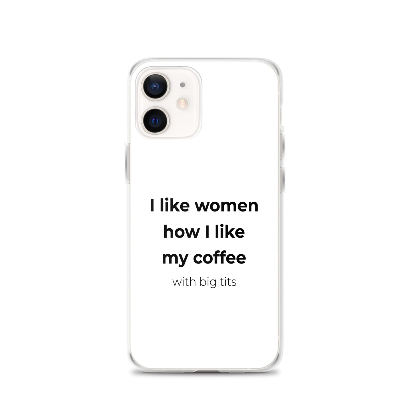 Coque iPhone I like women how I like my coffee with big tits - Sedurro