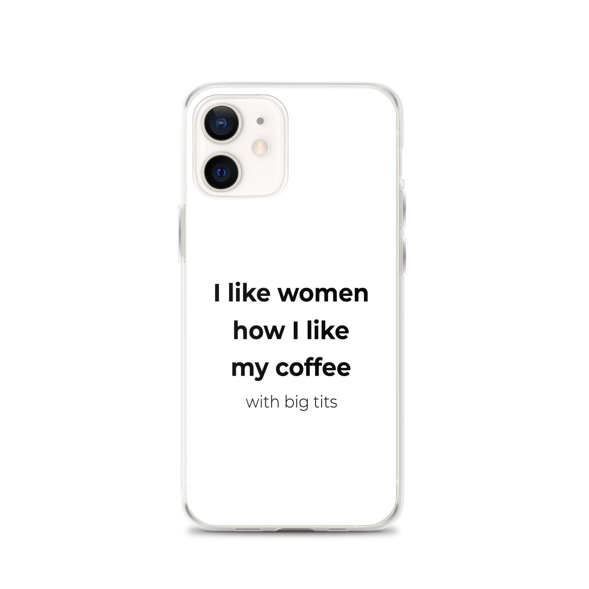 Coque iPhone I like women how I like my coffee with big tits - Sedurro