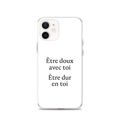 Coque iPhone Être doux avec toi Être dur en toi - Sedurro