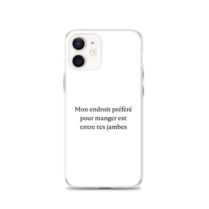 Coque iPhone Mon endroit préféré pour manger est entre tes jambes - Sedurro