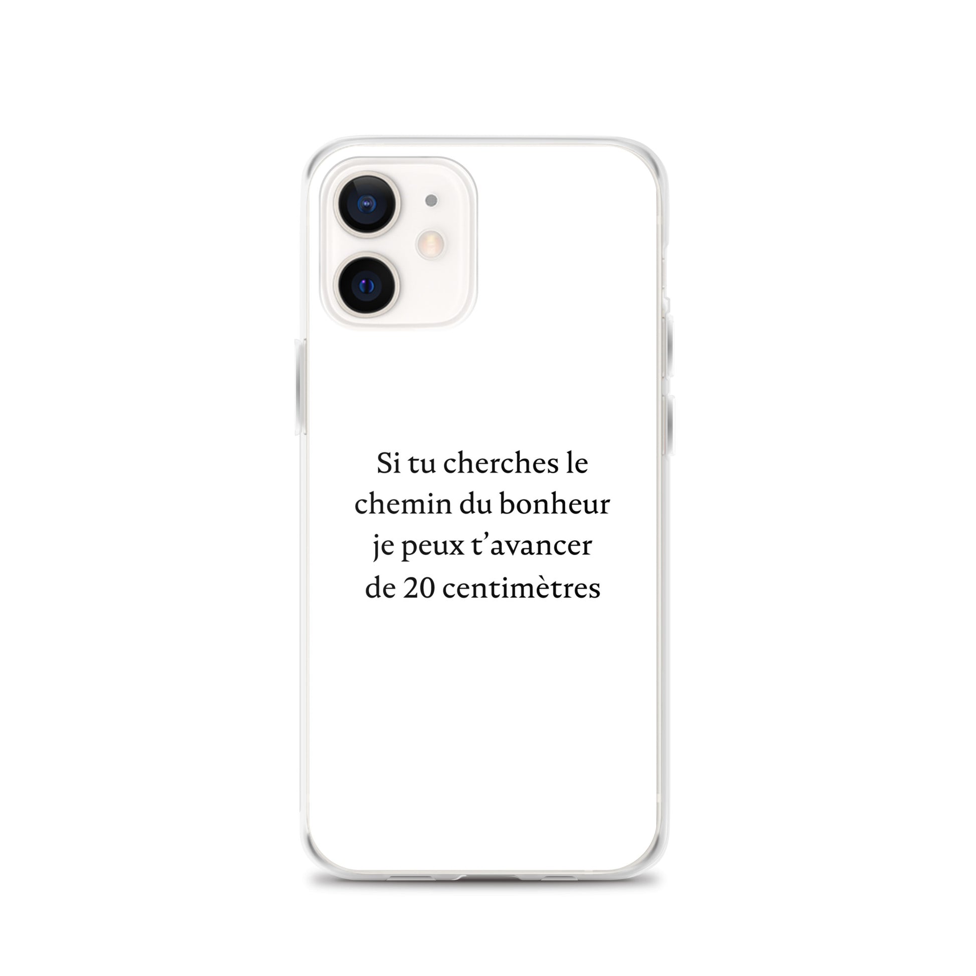 Coque iPhone Si tu cherches le chemin du bonheur je peux t'avancer de 20 centimètres - Sedurro