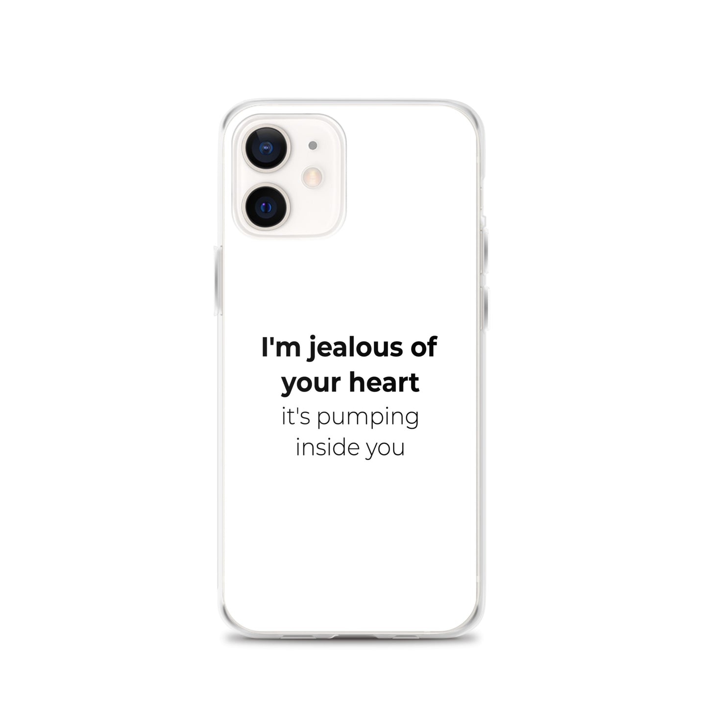 Coque iPhone I'm jealous of your heart it's pumping inside you Sedurro