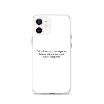 Coque iPhone L’alcool n’est pas une réponse l’alcool est une question - Sedurro