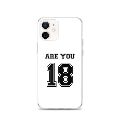 Coque iPhone Are you 18 - Sedurro