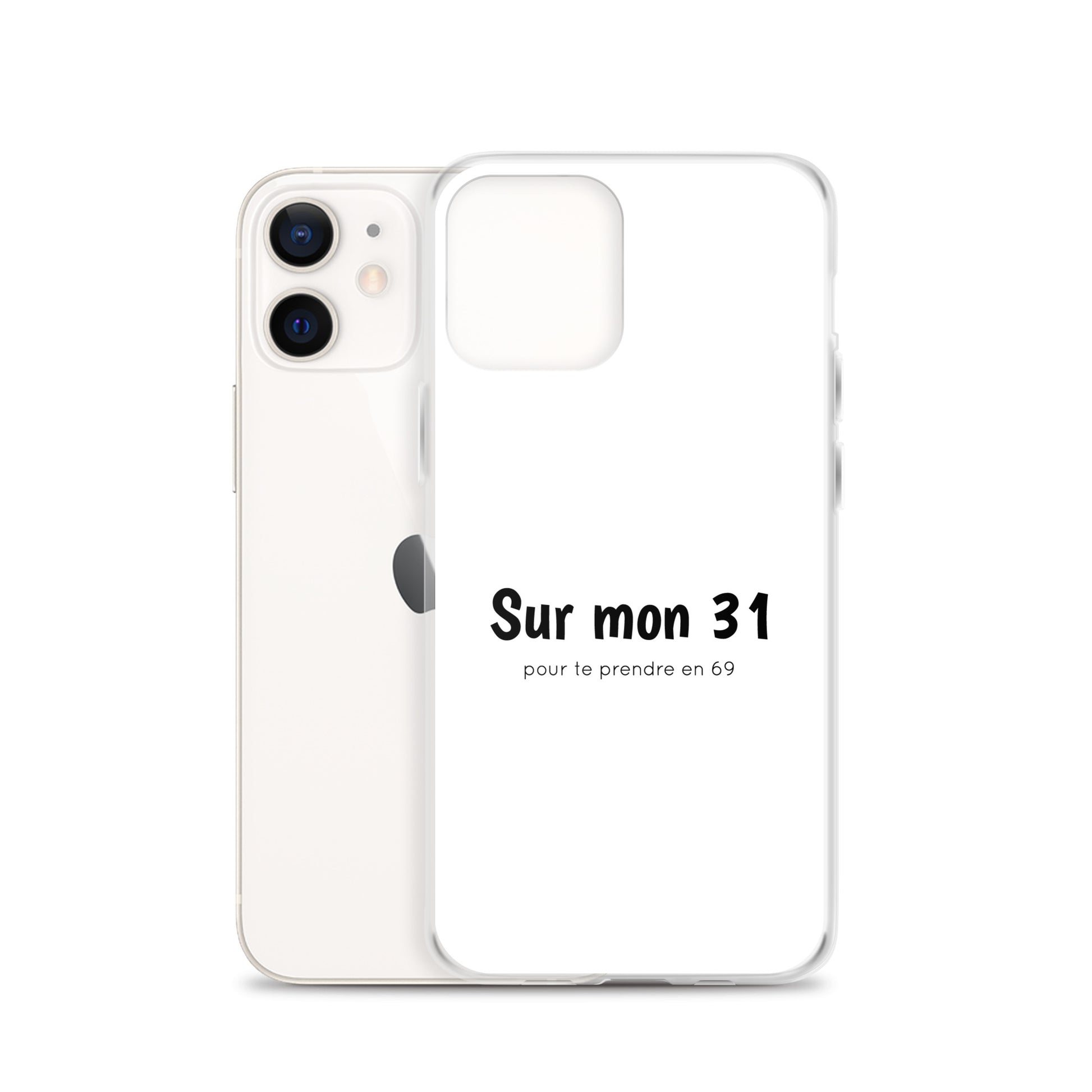 Coque iPhone Sur mon 31 pour te prendre en 69 - Sedurro