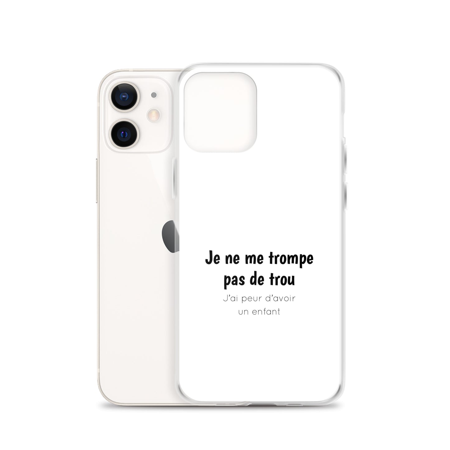 Coque iPhone Je ne me trompe pas de trou j'ai peur d'avoir un enfant - Sedurro