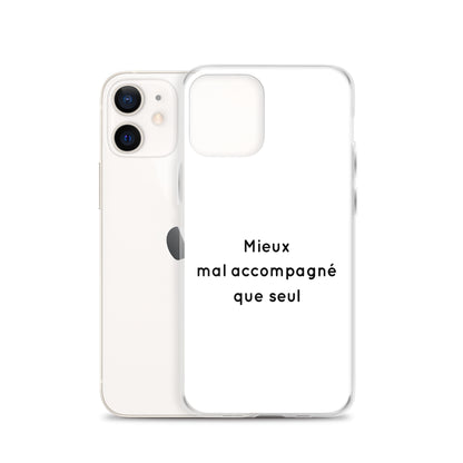 Coque iPhone Mieux mal accompagné que seul - Sedurro