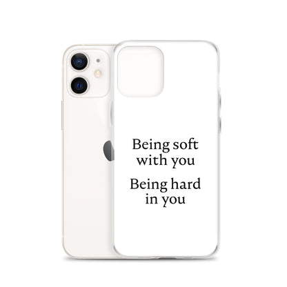 Coque iPhone Being soft with you Being hard in you - Sedurro