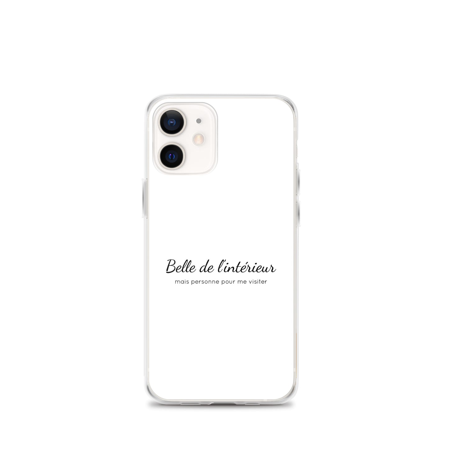 Coque iPhone Belle de l'intérieur mais personne pour me visiter - Sedurro