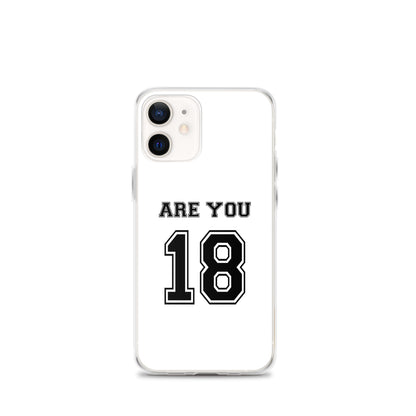 Coque iPhone Are you 18 - Sedurro