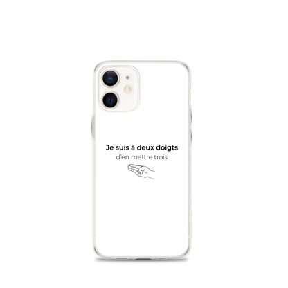 Coque iPhone Je suis à deux doigts d'en mettre trois