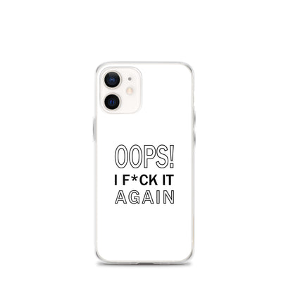 Coque iPhone Oops I f*ck it again - Sedurro