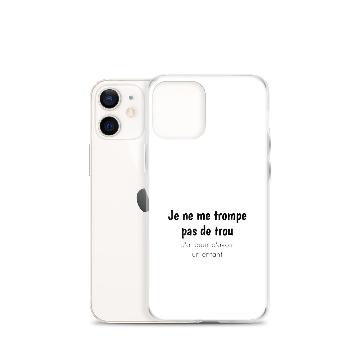 Coque iPhone Je ne me trompe pas de trou j'ai peur d'avoir un enfant - Sedurro