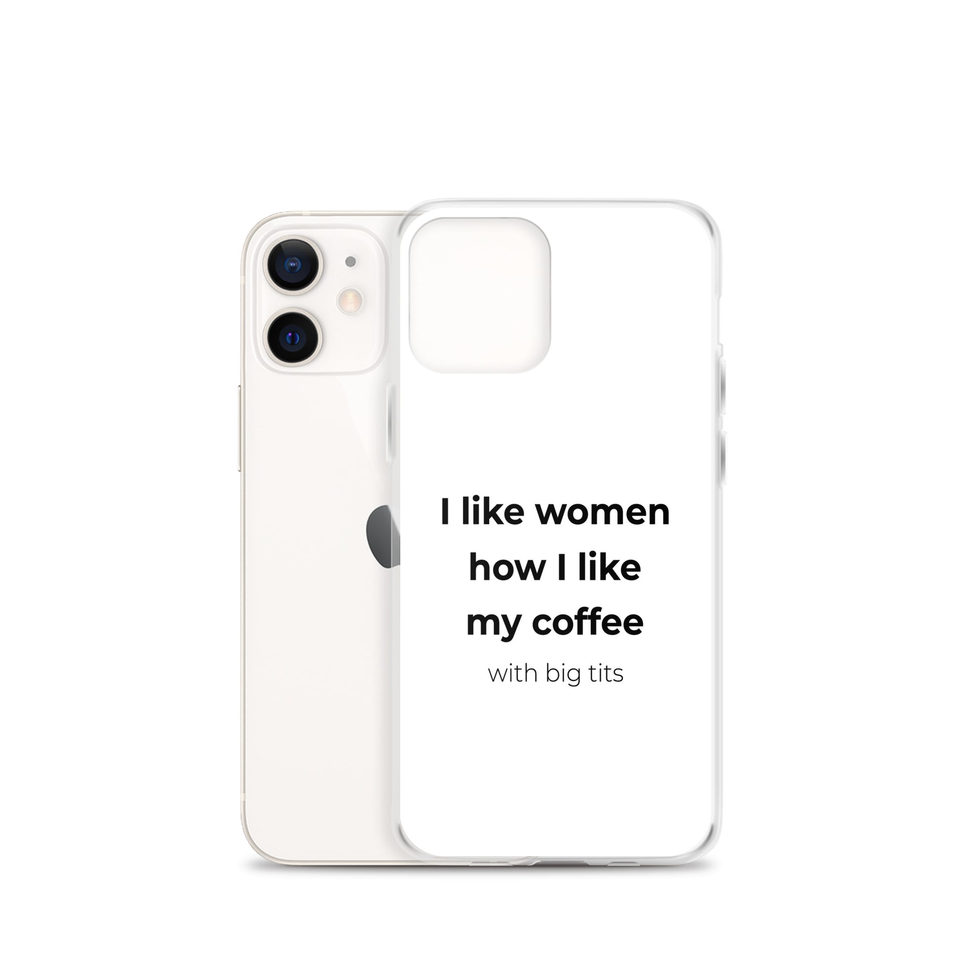 Coque iPhone I like women how I like my coffee with big tits - Sedurro