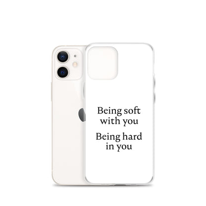 Coque iPhone Being soft with you Being hard in you - Sedurro