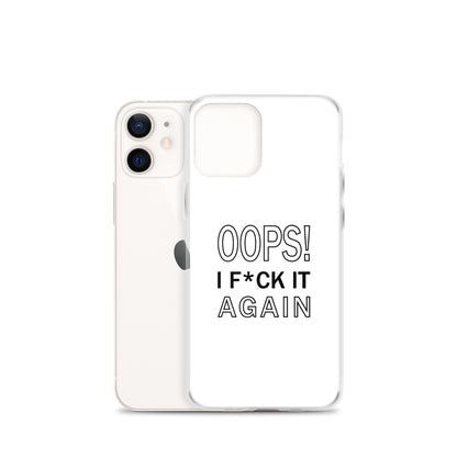 Coque iPhone Oops I f*ck it again - Sedurro