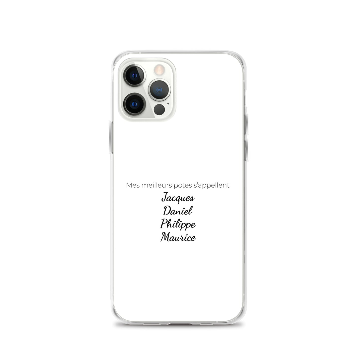 Coque iPhone Mes meilleurs potes s'appellent Jacques Daniel Philippe Maurice - Sedurro