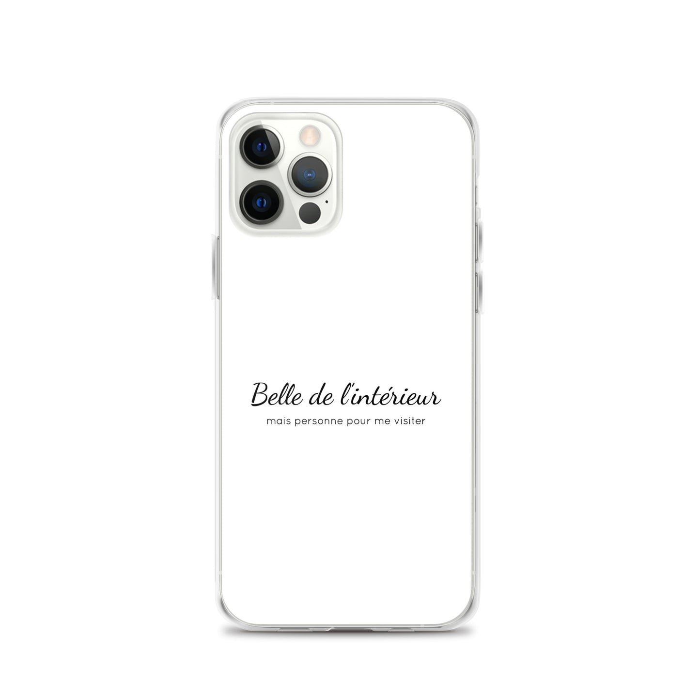 Coque iPhone Belle de l'intérieur mais personne pour me visiter - Sedurro