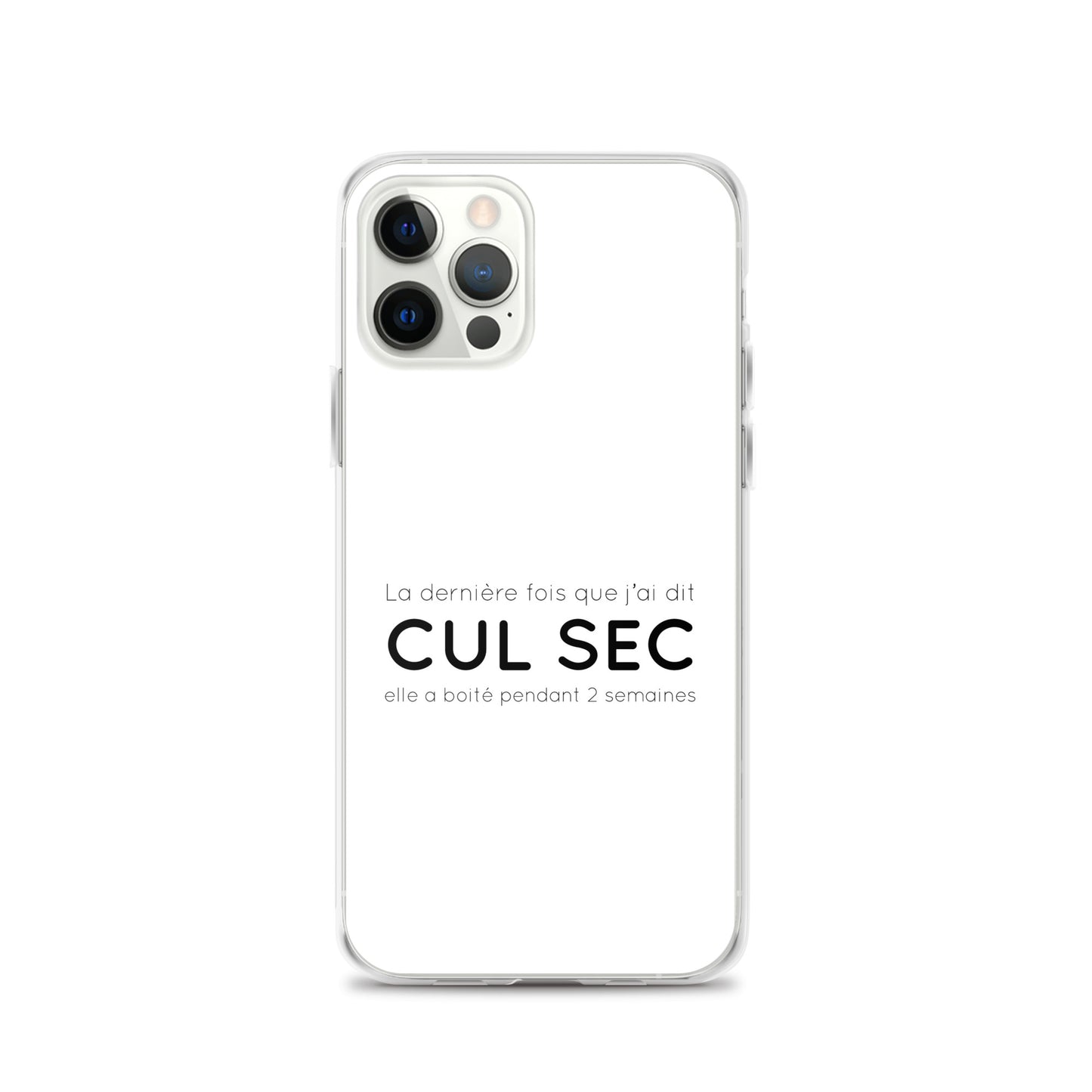 Coque iPhone La dernière fois que j'ai dit cul sec elle a boité pendant 2 semaines - Sedurro