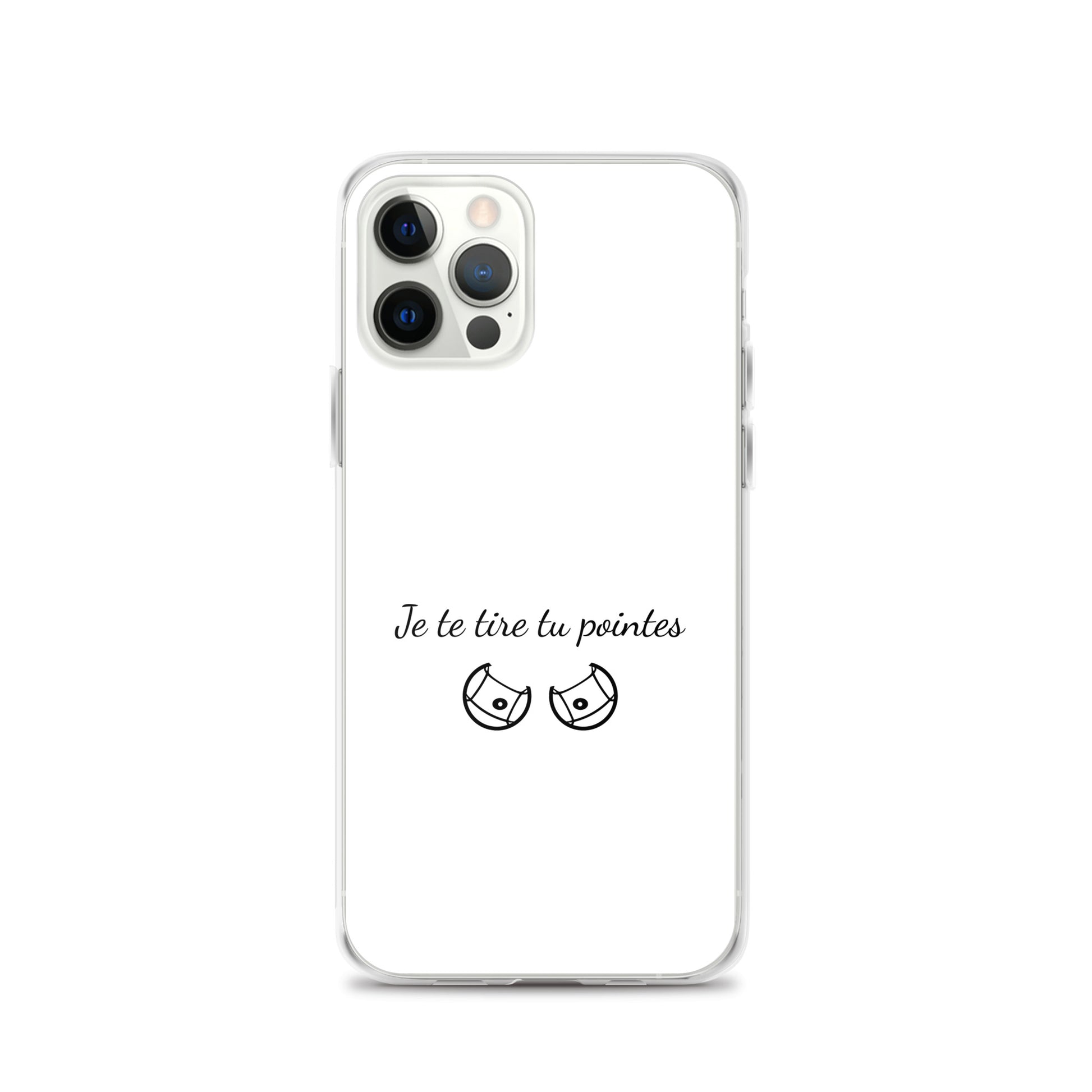 Coque iPhone Je te tire tu pointes - Sedurro