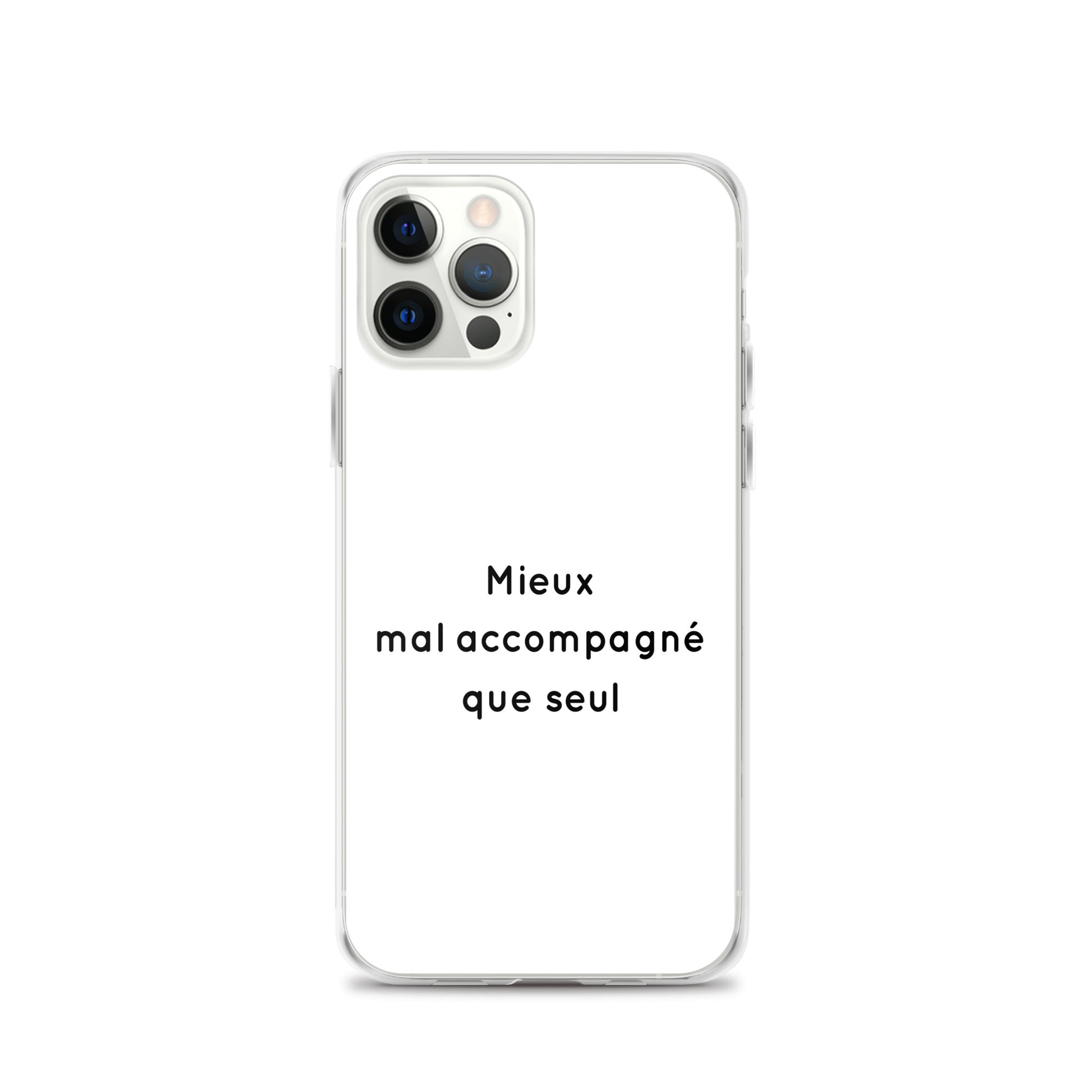 Coque iPhone Mieux mal accompagné que seul - Sedurro