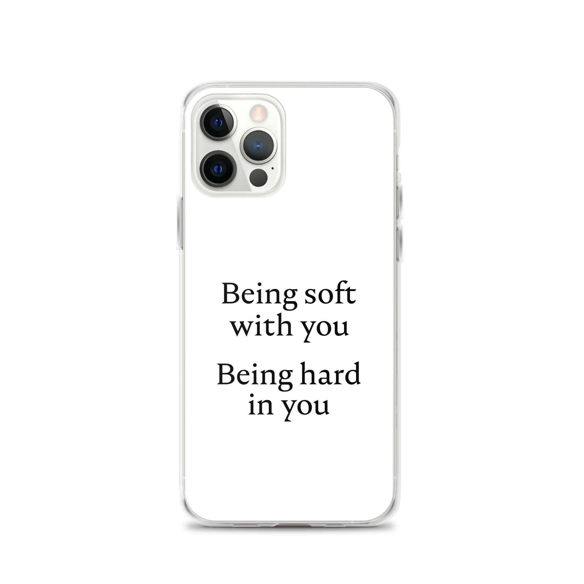 Coque iPhone Being soft with you Being hard in you - Sedurro