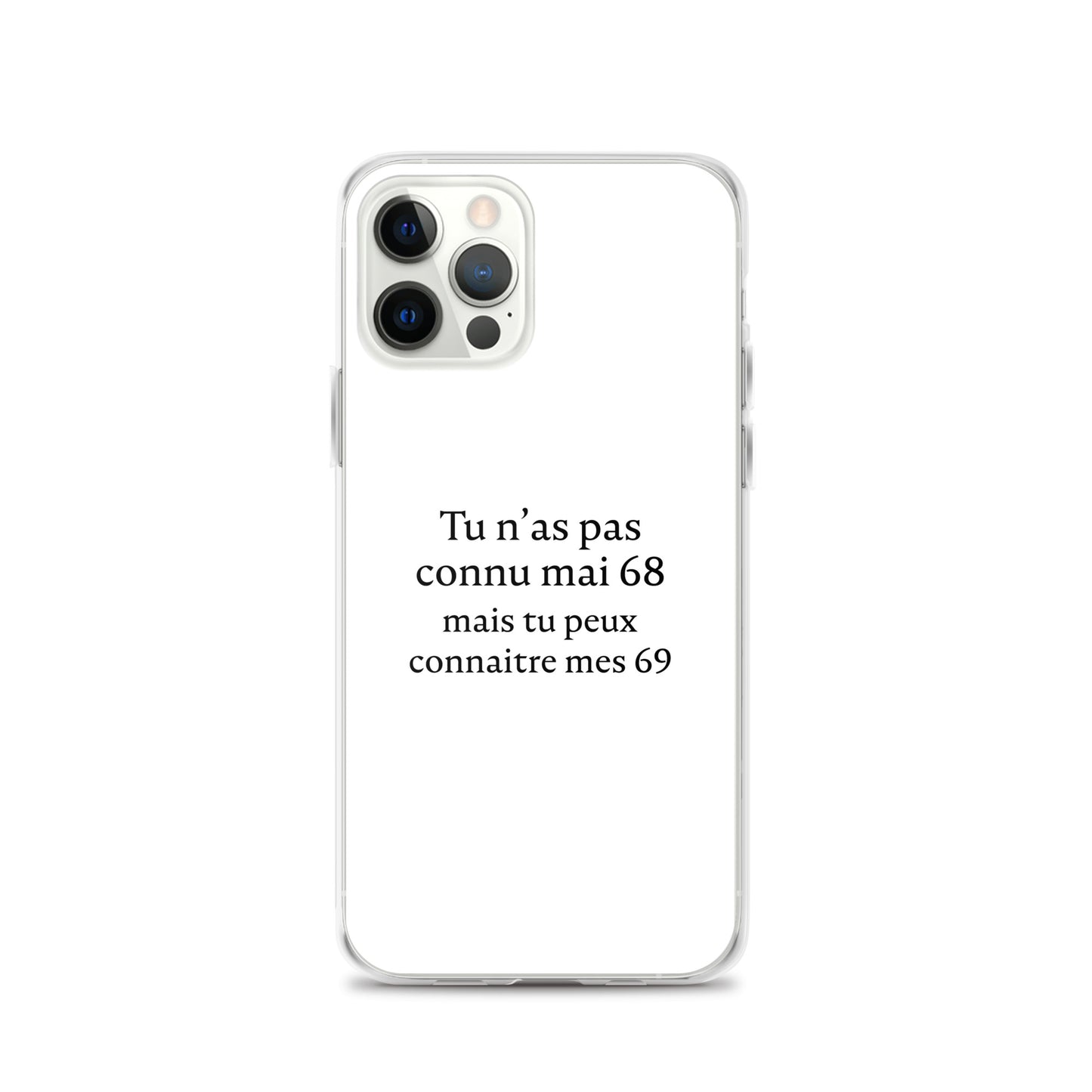 Coque iPhone Tu n'as pas connu mai 68 mais tu peux connaitre mes 69 - Sedurro