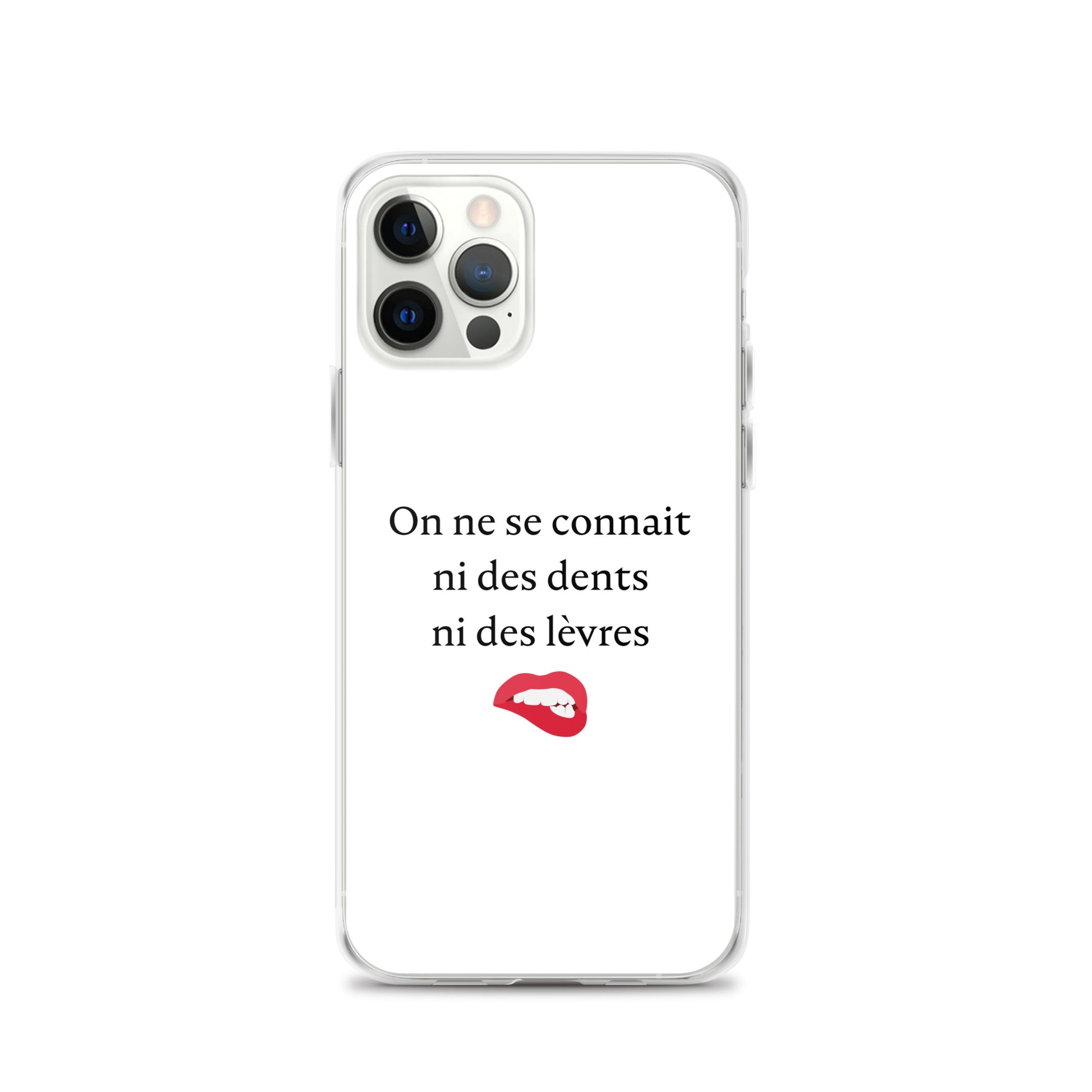 Coque iPhone On ne se connait ni des dents ni des lèvres - Sedurro