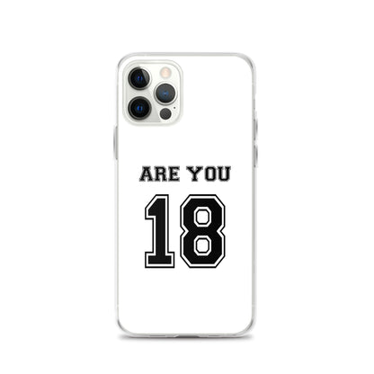 Coque iPhone Are you 18 - Sedurro