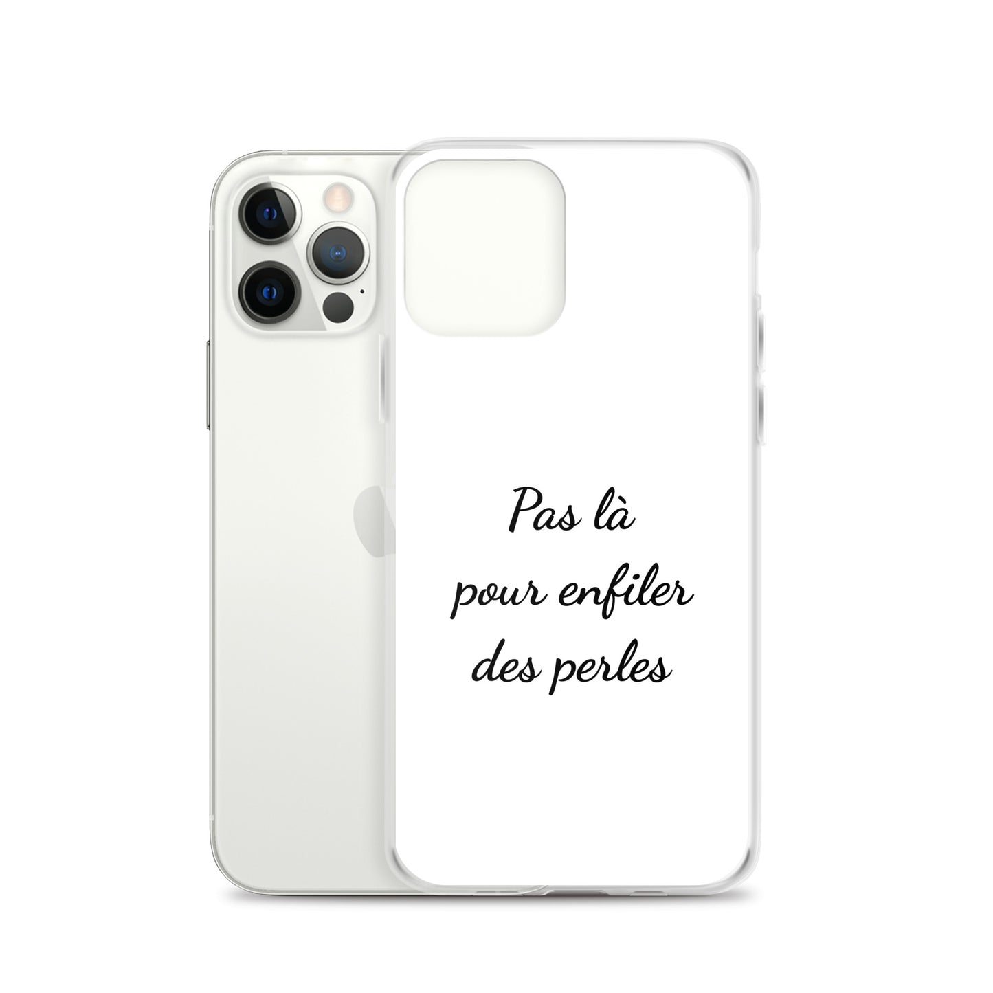 Coque iPhone Pas là pour enfiler des perles - Sedurro