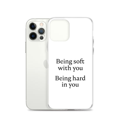 Coque iPhone Being soft with you Being hard in you - Sedurro