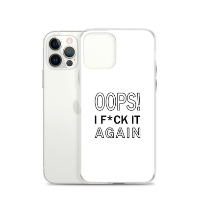 Coque iPhone Oops I f*ck it again - Sedurro