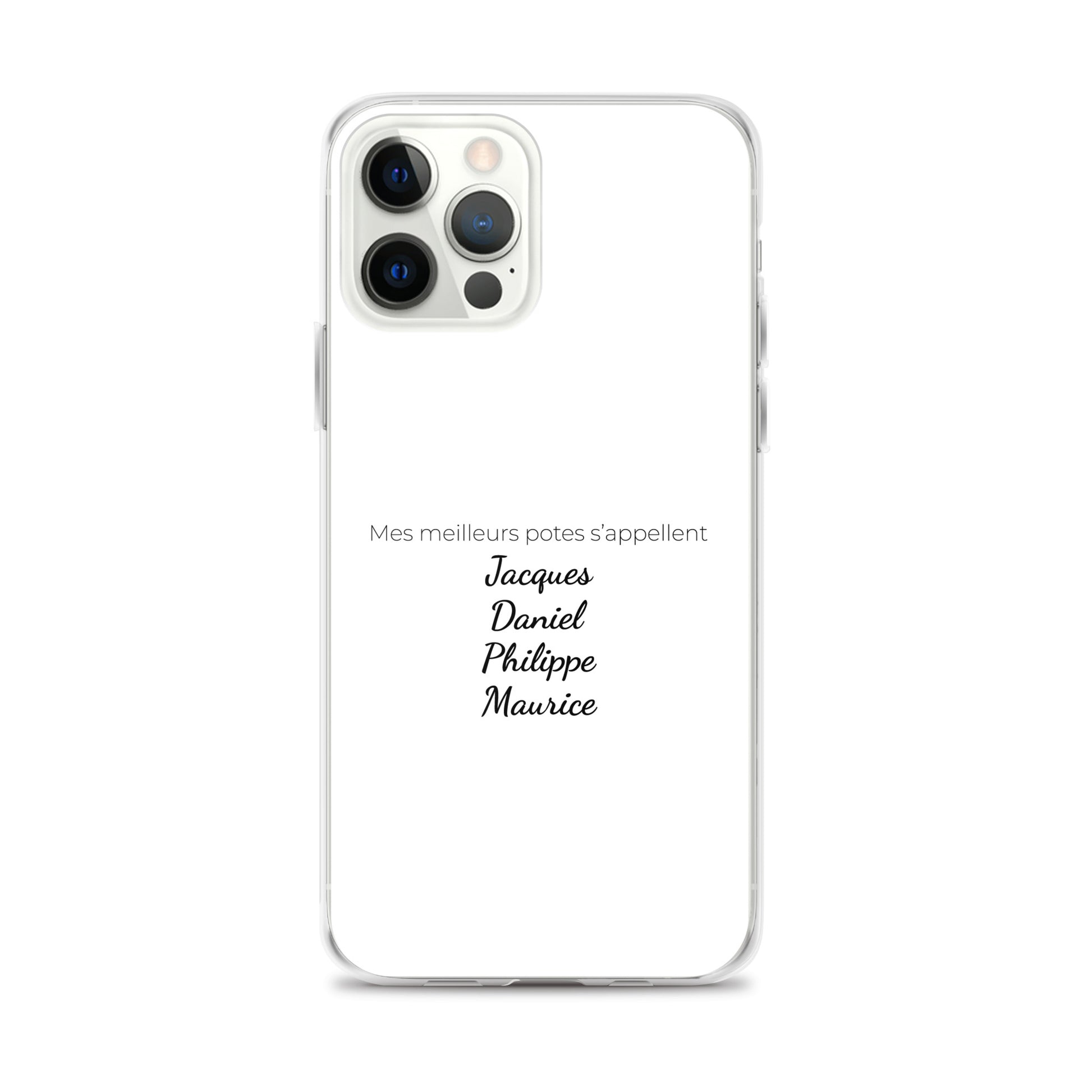 Coque iPhone Mes meilleurs potes s'appellent Jacques Daniel Philippe Maurice - Sedurro