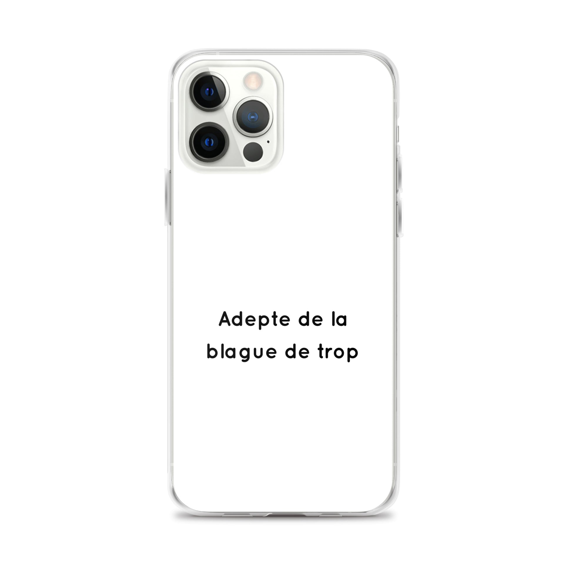 Coque iPhone Adepte de la blague de trop - Sedurro