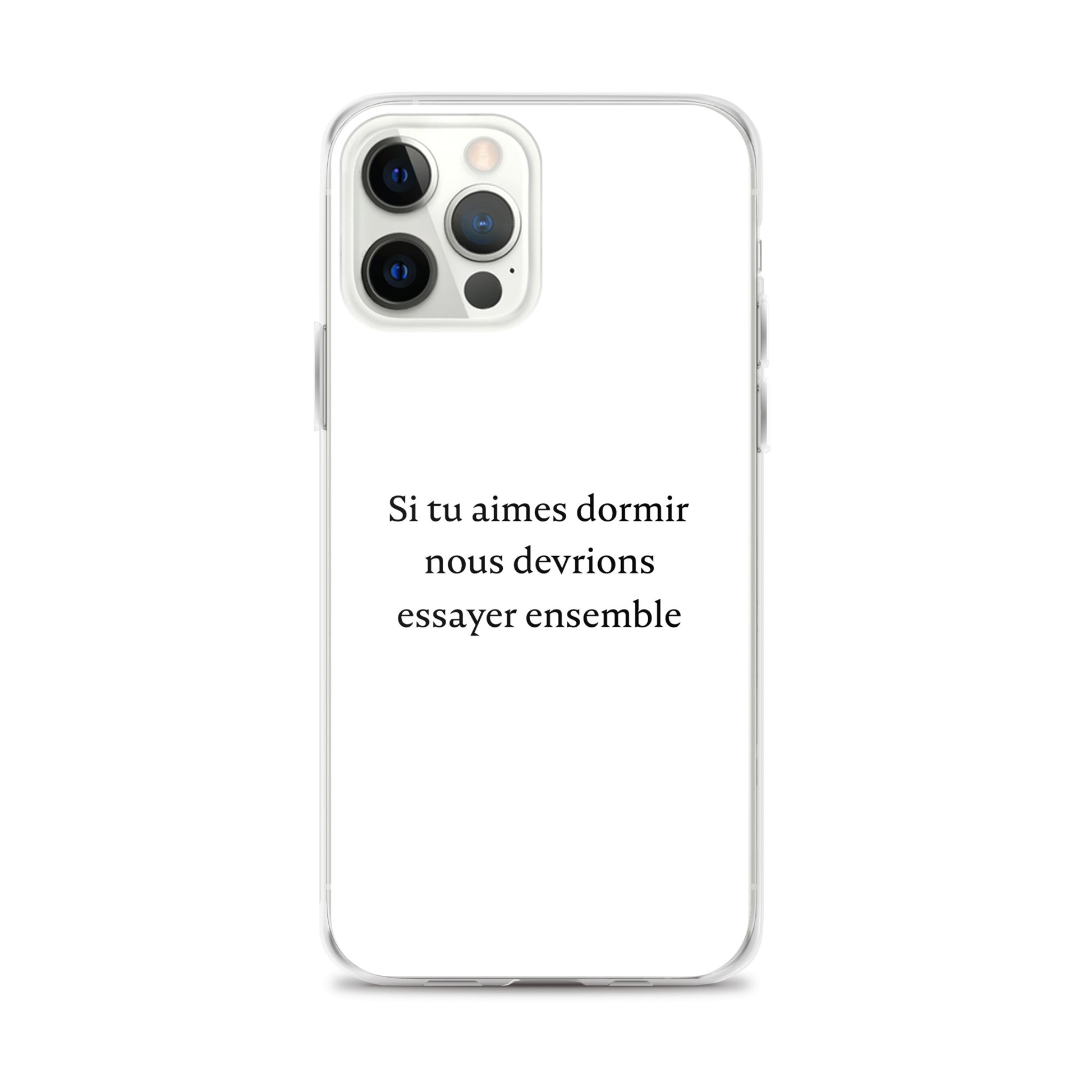 Coque iPhone Si tu aimes dormir nous devrions essayer ensemble - Sedurro