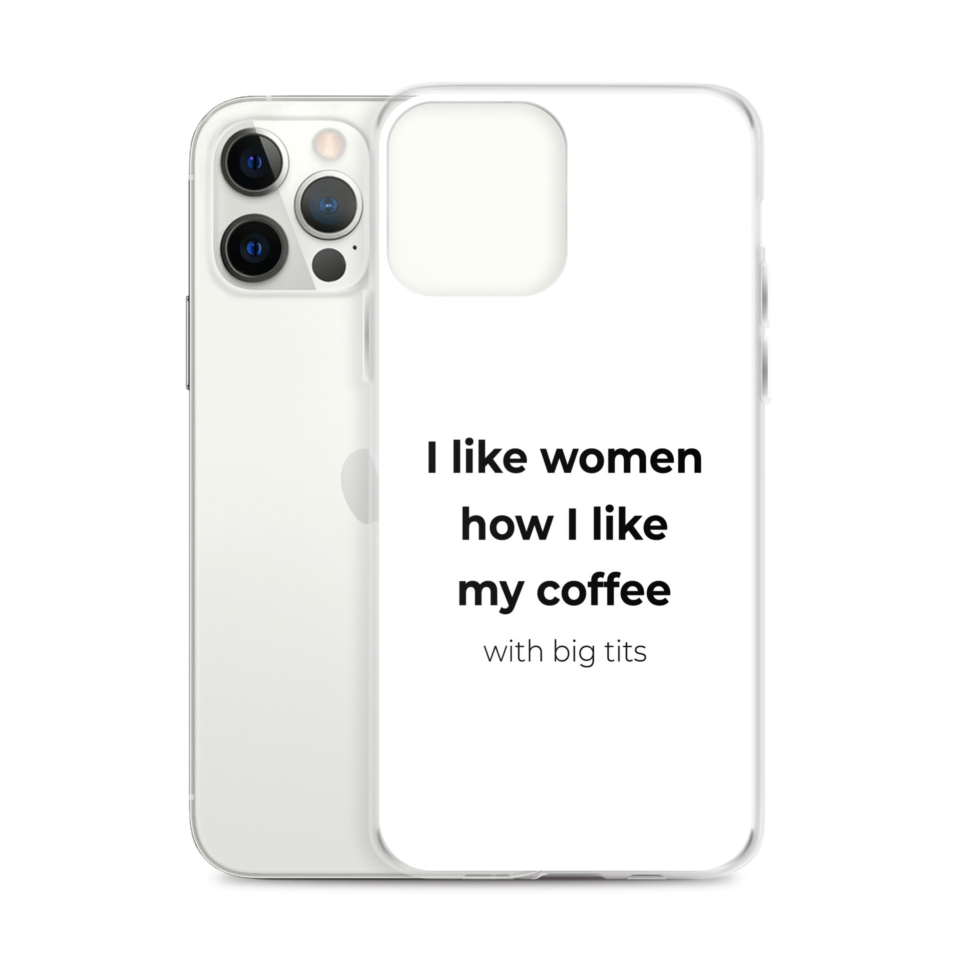 Coque iPhone I like women how I like my coffee with big tits - Sedurro