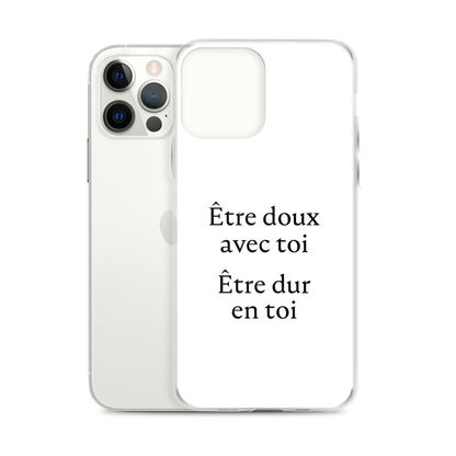 Coque iPhone Être doux avec toi Être dur en toi - Sedurro