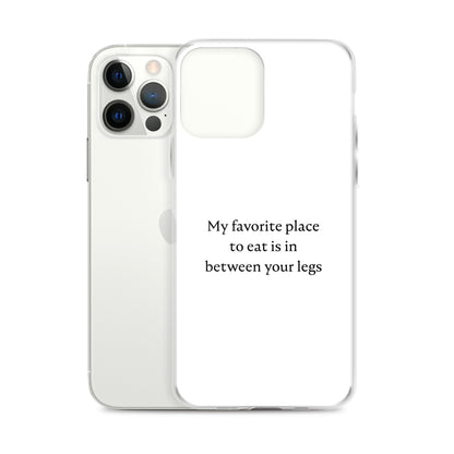 Coque iPhone My favorite place to eat is in between your legs - Sedurro