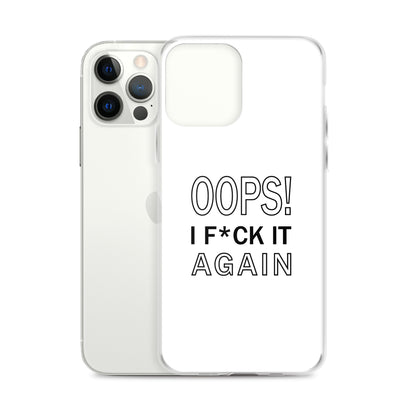 Coque iPhone Oops I f*ck it again - Sedurro