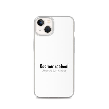 Coque iPhone Docteur maboul je touche pas les bords - Sedurro