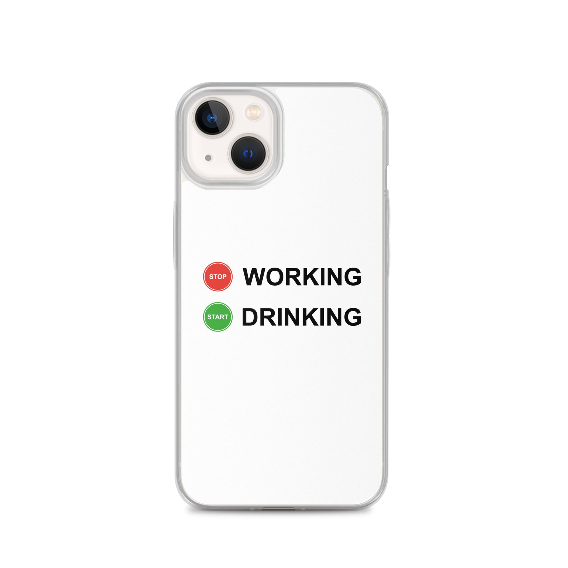 Coque iPhone Stop working start drinking - Sedurro