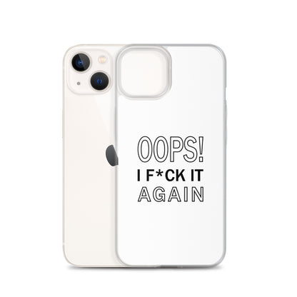 Coque iPhone Oops I f*ck it again - Sedurro